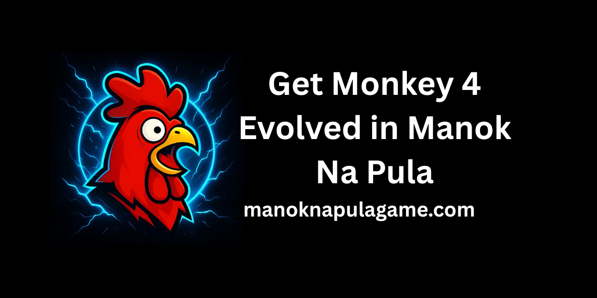 Get monkey 4 evolved in manok na pula