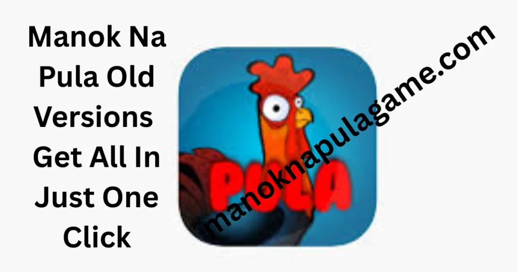 Manok na pula old versions