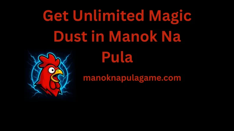How to Get Unlimited Magic Dust in Manok Na Pula