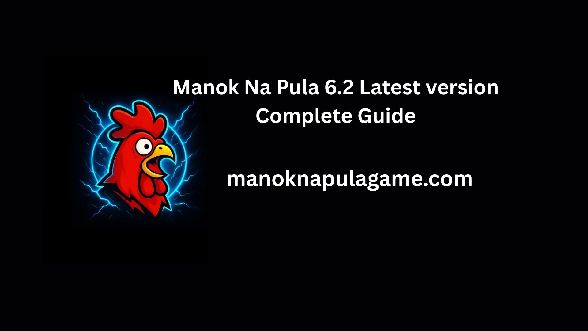 Manok Na Pula 6.2 Latest version Complete Guide